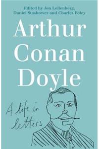 Arthur Conan Doyle: A Life in Letters