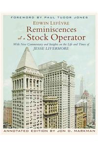 Reminiscences of a Stock Operator: With New Commentary and Insights on the Life and Times of Jesse Livermore