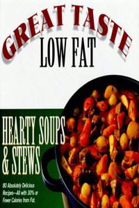 Hearty Soups & Stews (Great taste - low fat)