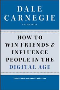 How to Win Friends and Influence People in the Digital Age