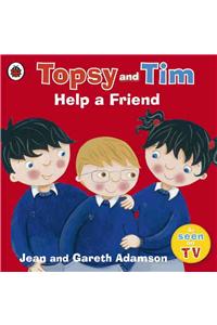 Topsy and Tim: Help a Friend