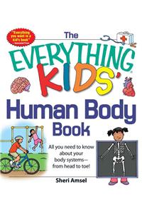 Everything Kids' Human Body Book