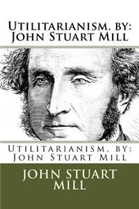 Utilitarianism. by
