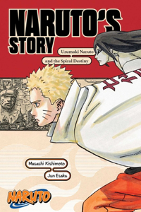 Naruto: Naruto's Story--Uzumaki Naruto and the Spiral Destiny