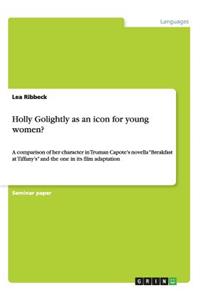 Holly Golightly as an icon for young women?