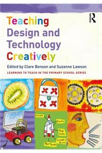 Teaching Design and Technology Creatively