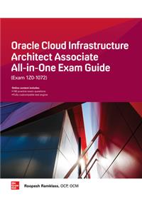 Oracle Cloud Infrastructure Architect Associate All-In-One Exam Guide (Exam 1z0-1072)