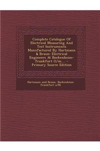 Complete Catalogue of Electrical Measuring and Test Instruments Manufactured by Hartmann & Braun
