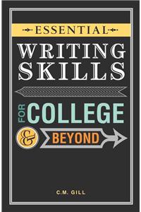 Essential Writing Skills for College and Beyond