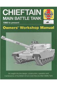 Chieftain Main Battle Tank 1966 to Present: An Insight Into the Design, Construction, Operation and Maintenance of the British Army's Cold War-Era Main Battle Tank