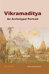 Vikramaditya: An Archetypal Portrait
