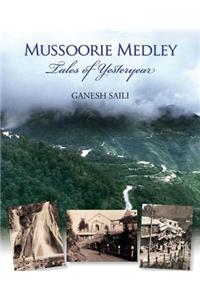 Mussoorie Medley: Tales of Yesteryear