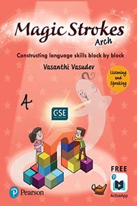 Magic Strokes (Arch): Listening & Speaking | CBSE & ICSE Class Fourth : aligned to Global Scale of English(GSE) | First Edition | By Pearson