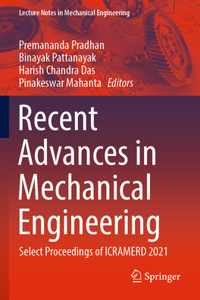 Recent Advances in Mechanical Engineering: Select Proceedings of Icramerd 2021