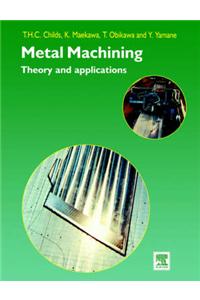 Metal Machining: Theory and Applications