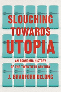 Slouching Towards Utopia