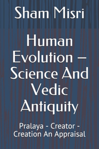 Human Evolution - Science And Vedic Antiquity
