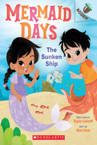 Sunken Ship: An Acorn Book (Mermaid Days #1)