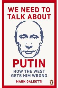 We Need to Talk About Putin