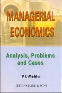 MANAGERIAL ECONOMICS .ANALYSIS , PROBLEMS AND CASES