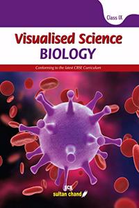 Visualised Science Biology: Textbook for CBSE Class 9 (2020-21 Session)