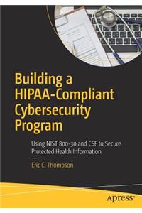 Building a Hipaa-Compliant Cybersecurity Program