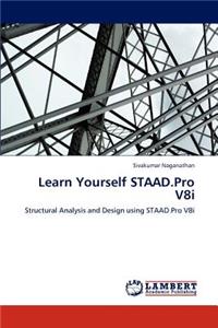 Learn Yourself STAAD.Pro V8i