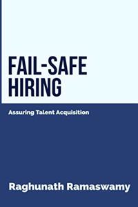 Fail-Safe Hiring: Assuring Talent Acquisition