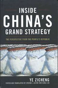 Inside China?s Grand Strategy: The Perspective from the People?s Republic