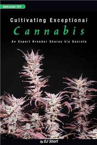 Cultivating Exceptional Cannabis