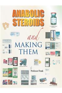 Anabolic Steroids and Making Them