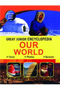 Great Junior Encyclopedia Our World