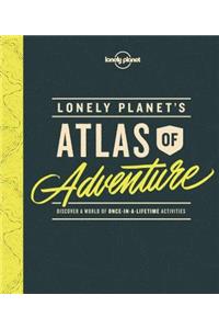 Lonely Planet's Atlas of Adventure