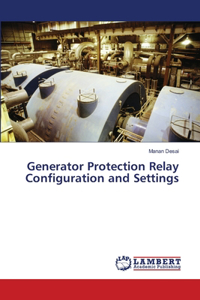Generator Protection Relay Configuration and Settings