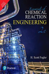 Essentials of Chemical Reaction Engineering| Second Edition| By Pearson