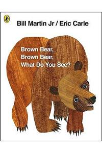 Brown Bear, Brown Bear, What Do You See?