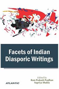 Facets of Indian Diasporic Writings