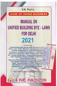 Puri's Ease of Doing Business Manual on Unified Building Bye -Laws for delhi 2021 by V.K. Puri's Edition 2021