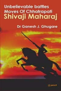 Unbelievable Battles Moves Of Chhatrapati Shivaji Maharaj