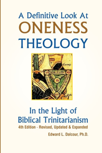 Definitive Look at Oneness Theology