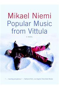 Popular Music From Vittula: A Novel