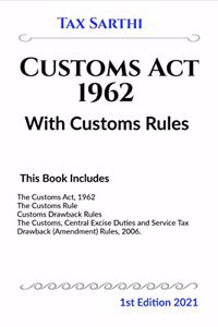 Customs Act, 1962 With Customs Rules | 1st Edition 2021