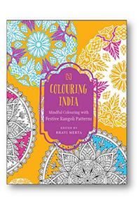 Colouring India: Mindful Colouring with Festive Rangoli Patterns