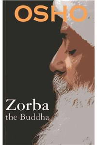 Zorba the Buddha