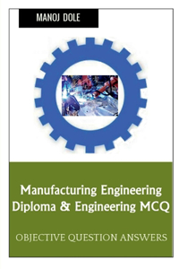 Manufacturing Engineering Diploma & Engineering MCQ