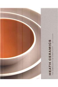 Heath Ceramics: The Complexity of Simplicity (Pottery Books, Books about Ceramics)
