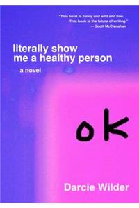 Literally Show Me a Healthy Person