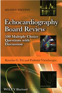 Echocardiography Board Review - 500 MultipleChoice Questions with Discussion 2e