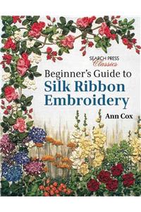 Beginner's Guide to Silk Ribbon Embroidery