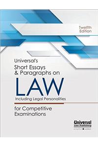 Universal's Short Essays & Paragraphs on Law Including Legal Personalities for Competitive Examinations